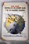 Historia de los grandes viajes y de los grandes viajeros / Julio Verne