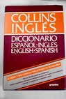 Collins Spanish English and English Spanish dictionary / Smith Colin Bermejo Marcos Manuel Chang Rodriguez Eugenio