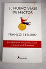 El nuevo viaje de Hctor / Francois Lelord