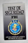 Secretos y tests del FBI gua prctica con los consejos de la polica ms famosa del mundo