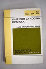 Viaje por la cocina española / Luis Antonio de Vega