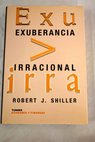 Exuberancia irracional / Robert J Shiller