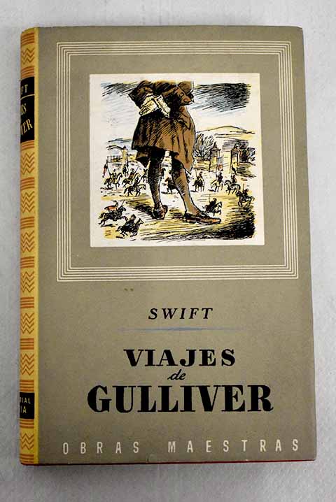 Viajes a varias remotas naciones del mundo por el mdico y el capitn de marina Lemuel Gulliver / Jonathan Swift