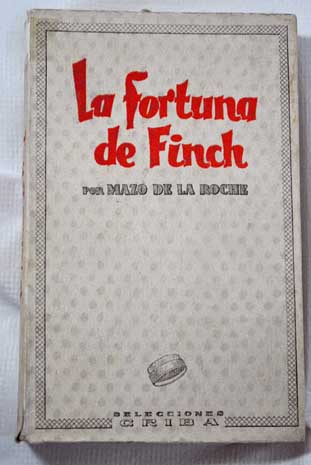 La fortuna de Finch una obra de la familia Whiteoak / Mazo De la Roche