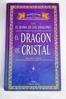 El dragon de cristal / Richard A Knaak