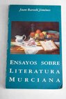 Ensayos sobre literatura murciana / Juan Barcel Jimnez