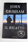Il ricatto / John Grisham