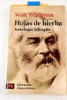 Hojas de hierba antología bilingue / Walt Whitman