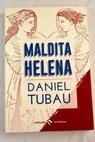 Maldita Helena / Daniel Tubau