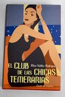 El club de las chicas temerarias / Alisa Valdés Rodríguez