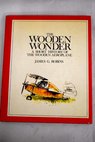 The wooden wonder a short history of the wooden aeroplane / James George Robins