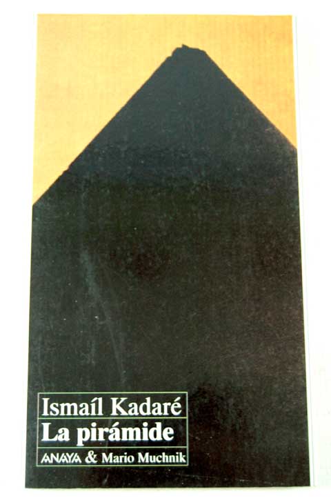 La pirmide / Ismail Kadare