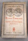 Puntos cardinales de la poltica internacional espaola / Camilo Barcia Trelles