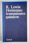 Hormonas transmisores qumicos / Roger Lewin