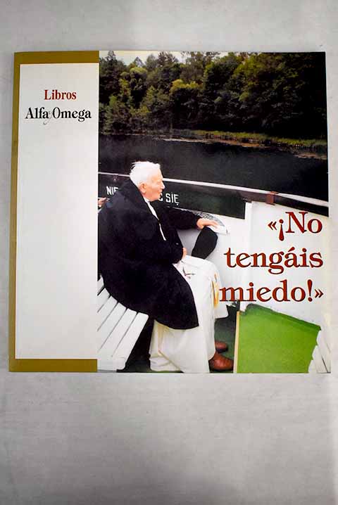 No tengis miedo Juan Pablo II ante su visita apostlica a Espaa 3 4 de mayo de 2003 / Juan Pablo II