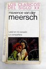 Leed en mi corazn La compaera / Maxence Van der Meersch