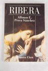 Ribera / Alfonso E Prez Snchez