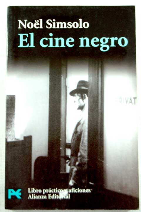 El cine negro pesadillas verdaderas y falsas / Nel Simsolo