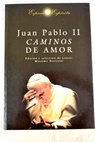 Caminos de amor / Juan Pablo II