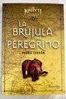 La brjula del peregrino / Pedro Terrn Marn