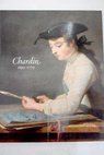 Chardin 1699 1779 / Jean Baptiste Simon Chardin