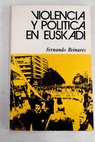 Violencia y poltica en Euskadi / Fernando Reinares