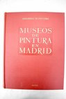 Museos de pintura en Madrid estudio histrico y crtico / Bernardino de Pantorba