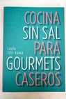 Cocina sin sal para gourmets caseros / Layla Ishi kawa