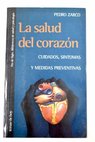 La salud del corazón cuidados síntomas y medidas preventivas / Pedro Zarco