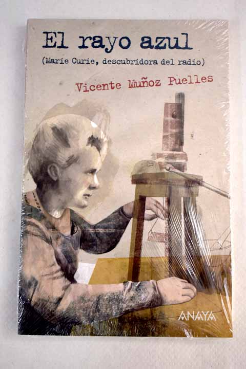 El rayo azul Marie Curie descubridora del radio / Vicente Muoz Puelles