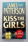 Kiss the girls / James Patterson