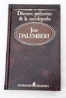 Discurso preliminar de la Enciclopedia / Jean le Rond d Alembert