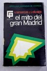 El mito del gran Madrid / Vctor Simancas
