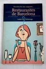 Descubra los ms originales restaurantes de Barcelona / Isabel de Villalonga