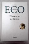 El nombre de la rosa y Apostillas a El nombre de la rosa / Umberto Eco