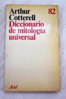 Diccionario de mitologa universal / Arthur Cotterell