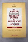 La sociedad madrilea durante la restauracin 1876 1931 volumen II