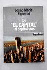 De El Capital al capitalismo / Josep MarA a Figueras