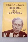 Historia de la economía / John Kenneth Galbraith