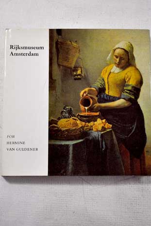 El Rijksmuseum de Amsterdam / Hermine van Guldener