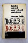 Estudios sobre el desarrollo del capitalismo / Maurice Dobb
