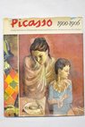 Picasso 1900 1906 catlogo razonado / Pierre Daix