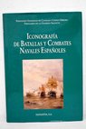 Iconografa de batallas y combates navales espaoles / Fernando Gonzlez de Canales