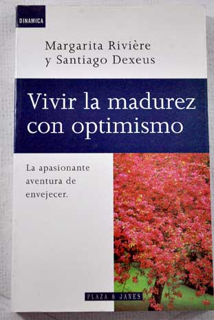 Vivir la madurez con optimismo / Margarita Rivire