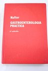 Gastroenterología práctica / Ernst Hafter