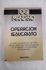 Operacin Jesucristo / OG Mandino