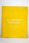 El imperio romano Desde los etruscos a la cada del imperio romano / Henri Stierlin