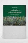 Los jardines de la Antiguedad / Santiago Segura Mungua
