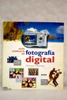 Guía completa de fotografía digital / Michael Freeman