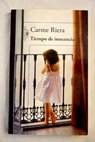 Tiempo de inocencia / Carmen Riera